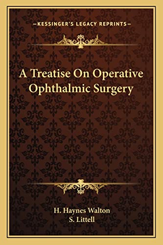 Stock image for A Treatise on Operative Ophthalmic Surgery for sale by THE SAINT BOOKSTORE