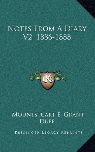 Notes From A Diary V2, 1886-1888 (9781163642016) by Duff, Mountstuart E. Grant