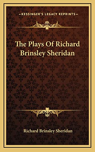 The Plays Of Richard Brinsley Sheridan (9781163642474) by Sheridan, Richard Brinsley