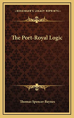 9781163644867: The Port-Royal Logic