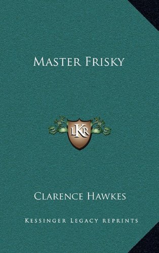 Master Frisky (9781163648391) by Hawkes, Clarence