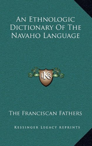 9781163652541: An Ethnologic Dictionary of the Navaho Language
