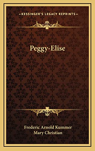 Peggy-Elise (9781163652817) by Kummer, Frederic Arnold; Christian, Mary
