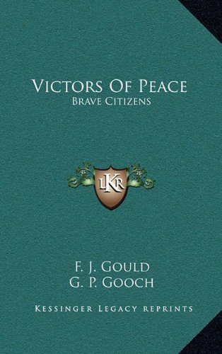 Victors Of Peace: Brave Citizens (9781163653043) by Gould, F. J.