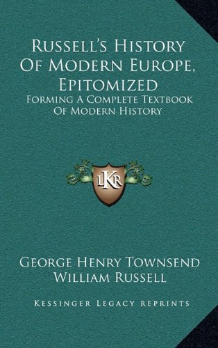 Russell's History Of Modern Europe, Epitomized: Forming A Complete Textbook Of Modern History (9781163653876) by Russell, William