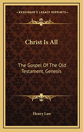 9781163656105: Christ Is All: The Gospel Of The Old Testament, Genesis