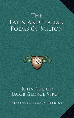 9781163660607: The Latin and Italian Poems of Milton