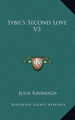 Sybil's Second Love V3 (9781163662502) by Kavanagh, Julia