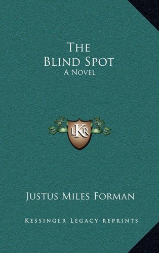 The Blind Spot: A Novel (9781163662632) by Forman, Justus Miles