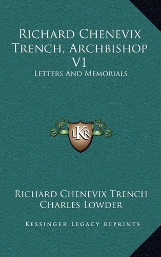 Richard Chenevix Trench, Archbishop V1: Letters And Memorials (9781163669747) by Trench, Richard Chenevix