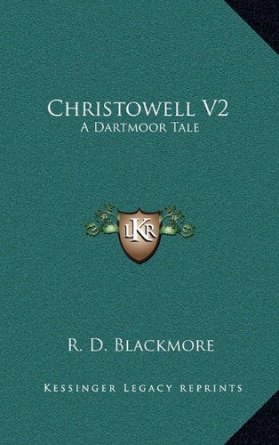 Christowell V2: A Dartmoor Tale (9781163669785) by Blackmore, R. D.