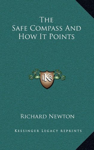 The Safe Compass And How It Points (9781163670033) by Newton, Richard