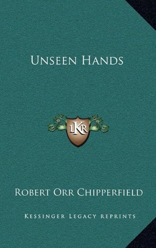 9781163670774: Unseen Hands