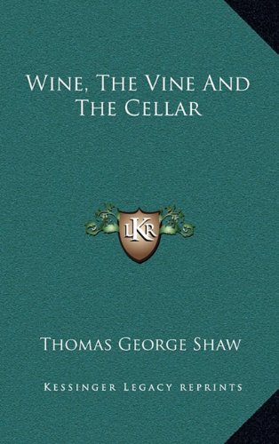 9781163674253: Wine, The Vine And The Cellar