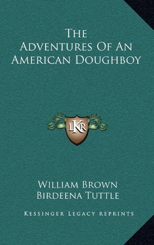 The Adventures Of An American Doughboy (9781163675960) by Brown, William