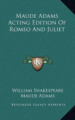 9781163677667: Maude Adams Acting Edition Of Romeo And Juliet