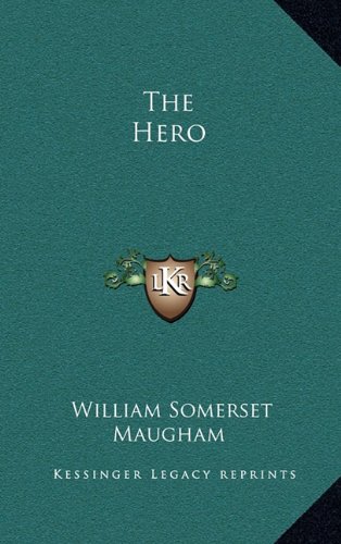 The Hero (9781163677711) by Maugham, William Somerset