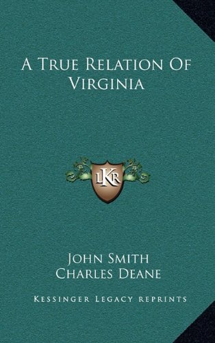 A True Relation Of Virginia (9781163678954) by Smith, John