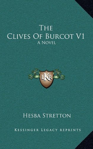 The Clives Of Burcot V1: A Novel (9781163679050) by Stretton, Hesba