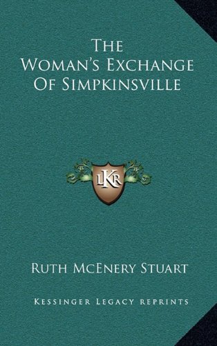 The Woman's Exchange Of Simpkinsville (9781163679456) by Stuart, Ruth McEnery