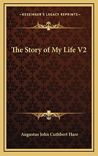The Story of My Life V2 (9781163680049) by Hare, Augustus John Cuthbert
