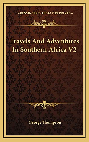 Travels And Adventures In Southern Africa V2 (9781163685044) by Thompson, George