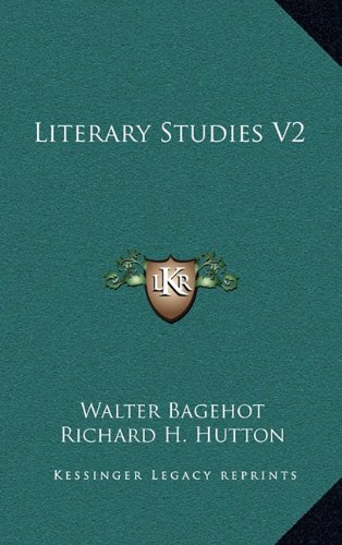 Literary Studies V2 (9781163686089) by Bagehot, Walter