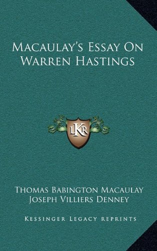 Macaulay's Essay On Warren Hastings (9781163692899) by Macaulay, Thomas Babington