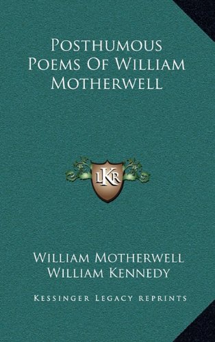 Posthumous Poems Of William Motherwell (9781163693636) by Motherwell, William
