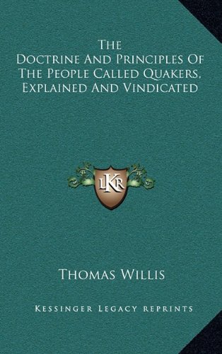 9781163694596: The Doctrine and Principles of the People Called Quakers, Explained and Vindicated