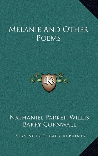 Melanie And Other Poems (9781163694657) by Willis, Nathaniel Parker