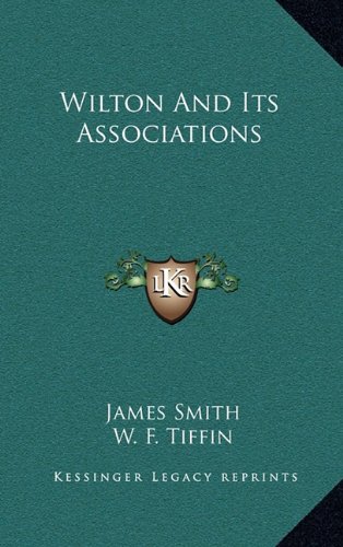 Wilton And Its Associations (9781163694886) by Smith, James