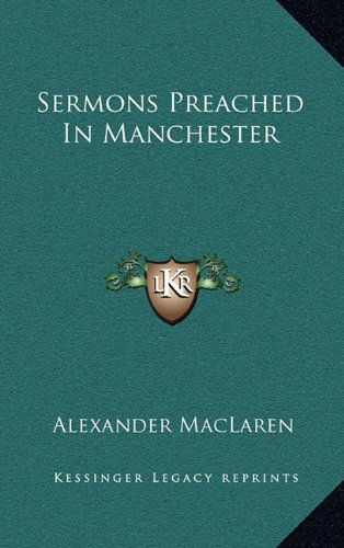 Sermons Preached In Manchester (9781163695173) by MacLaren, Alexander