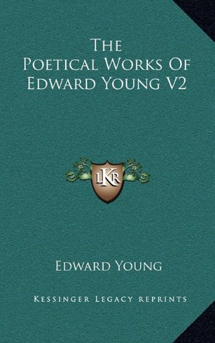 The Poetical Works Of Edward Young V2 (9781163696125) by Young, Edward