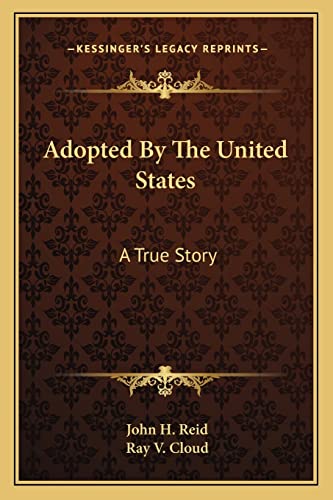 9781163697863: Adopted By The United States: A True Story