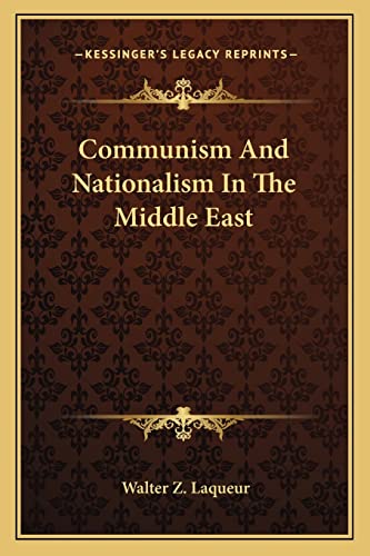 9781163698099: Communism And Nationalism In The Middle East