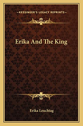 9781163698235: Erika And The King