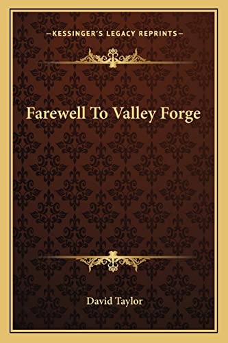 Farewell To Valley Forge (9781163698259) by Taylor MD Frcs Frcp Frcophth Dsc(med), David