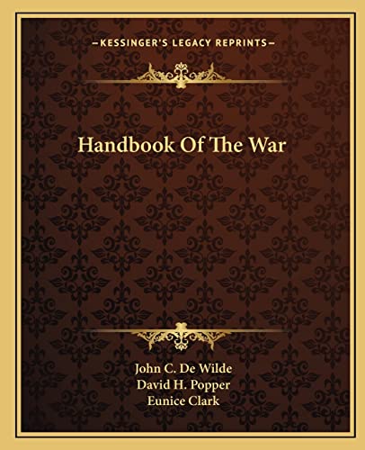 Handbook Of The War (9781163698440) by De Wilde, John C; Popper, David H; Clark, Eunice