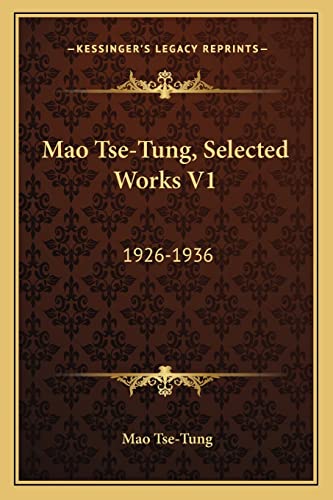 Mao Tse-Tung, Selected Works V1: 1926-1936 (9781163698785) by Tse-Tung, Mao
