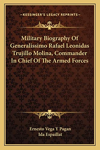 Imagen de archivo de Military Biography of Generalissimo Rafael Leonidas Trujillo Molina, Commander in Chief of the Armed Forces a la venta por THE SAINT BOOKSTORE