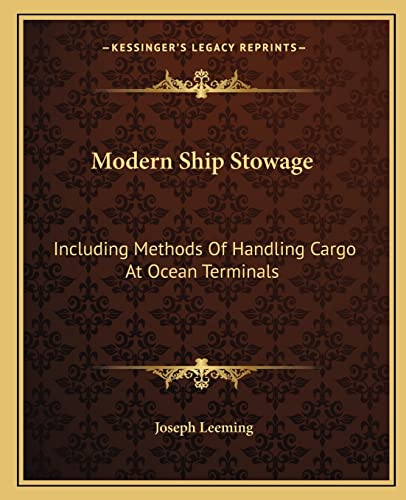 9781163698839: Modern Ship Stowage: Including Methods of Handling Cargo at Ocean Terminals