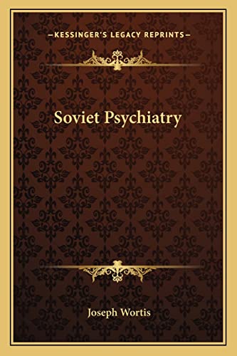 Soviet Psychiatry (9781163699386) by Wortis, Joseph
