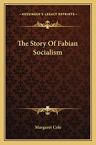 The Story Of Fabian Socialism (9781163700105) by Cole, Margaret