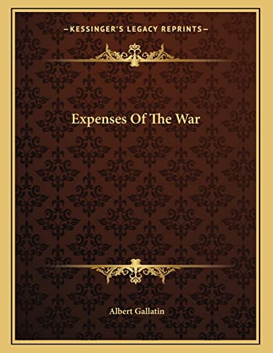 Expenses Of The War (9781163701010) by Gallatin, Albert