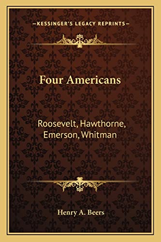 Stock image for Four Americans: Roosevelt, Hawthorne, Emerson, Whitman for sale by THE SAINT BOOKSTORE