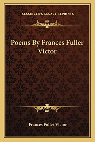 9781163707357: Poems By Frances Fuller Victor
