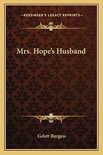 Mrs. Hope's Husband (9781163710760) by Burgess, Gelett