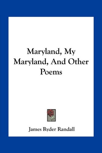 Stock image for Maryland, My Maryland, and Other Poems for sale by THE SAINT BOOKSTORE