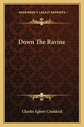 Down The Ravine (9781163712405) by Craddock, Charles Egbert